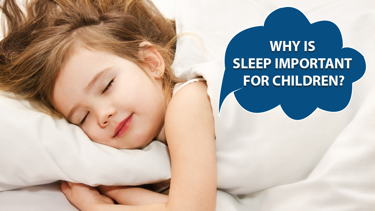 Why is sleep important for children?